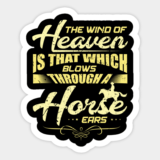 The wind of heaven is that which blows through a horse ears Sticker by JJDESIGN520